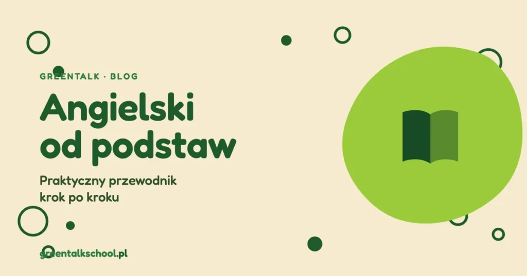 Jak nauczyć się angielskiego od podstaw – praktyczny przewodnik