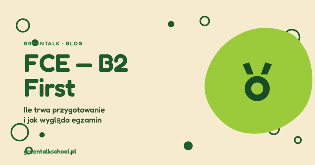 FCE (Cambridge B2 First) – ile trwa przygotowanie i jak wygląda egzamin