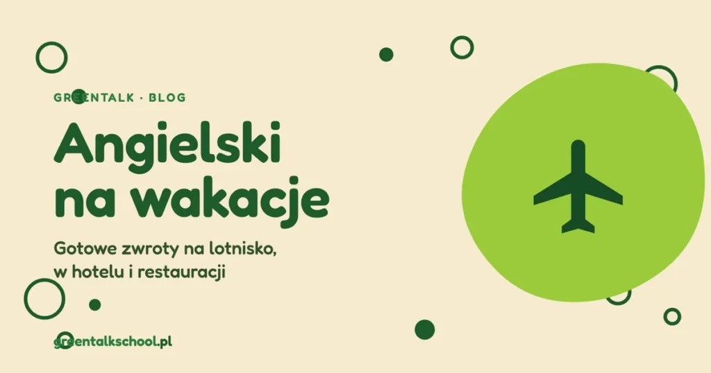 Angielski na wakacje: najważniejsze zwroty na lotnisku, w hotelu i restauracji
