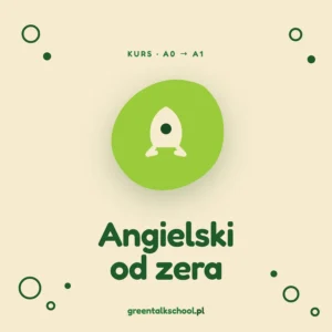 Kurs „Angielski od zera” (A0 → A1)