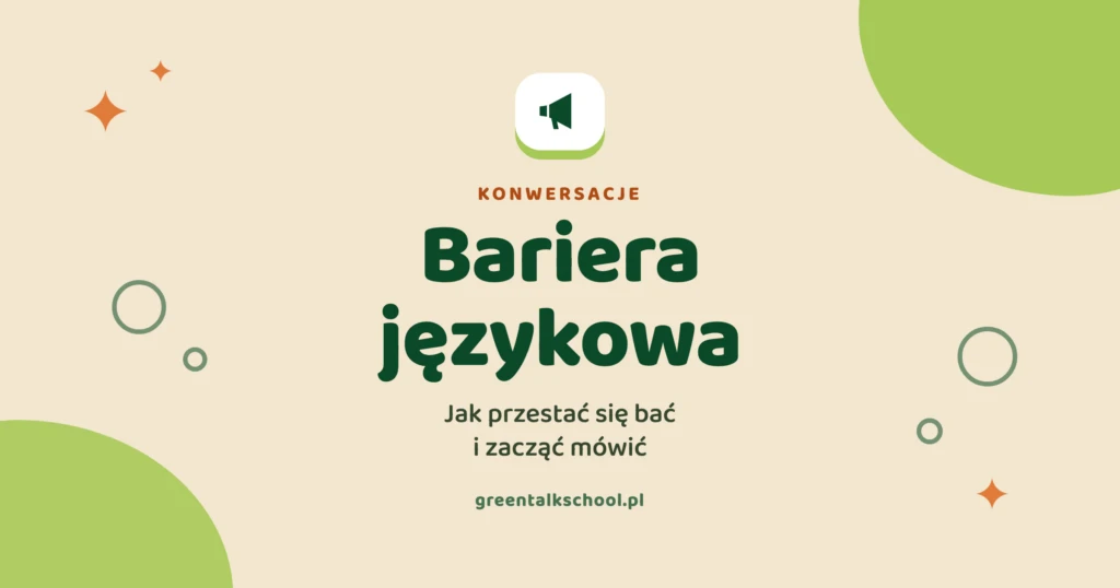 Bariera językowa – jak przestać się bać i zacząć mówić po angielsku