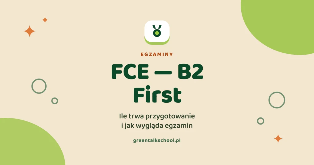 FCE (Cambridge B2 First) – ile trwa przygotowanie i jak wygląda egzamin